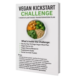 Vegan Kickstart Challenge: 1-Month Plant-Based Transformation Plan